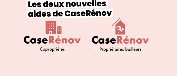 Les nouvelles aides de CaseRenov :